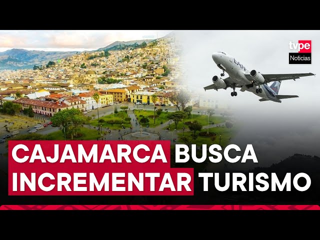 Cajamarca busca tener aeropuerto internacional para incrementar el turismo