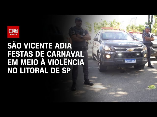 São Vicente adia festas de Carnaval em meio à violência no litoral de SP | AGORA CNN