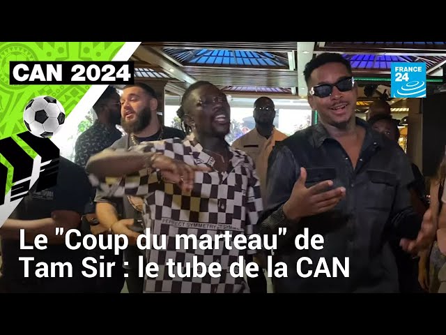 Le "Coup du marteau" de Tam Sir : la surprise musicale de la CAN 2024 • FRANCE 24