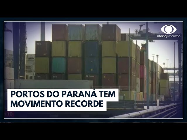 Movimento é recorde nos portos do Paraná após investimentos | Jornal da Band