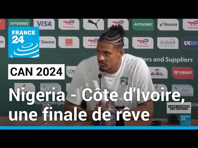 CAN 2024 : Nigeria - Côte d'Ivoire, une finale de rêve • FRANCE 24