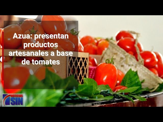 Azua: presentan productos artesanales a base de tomates