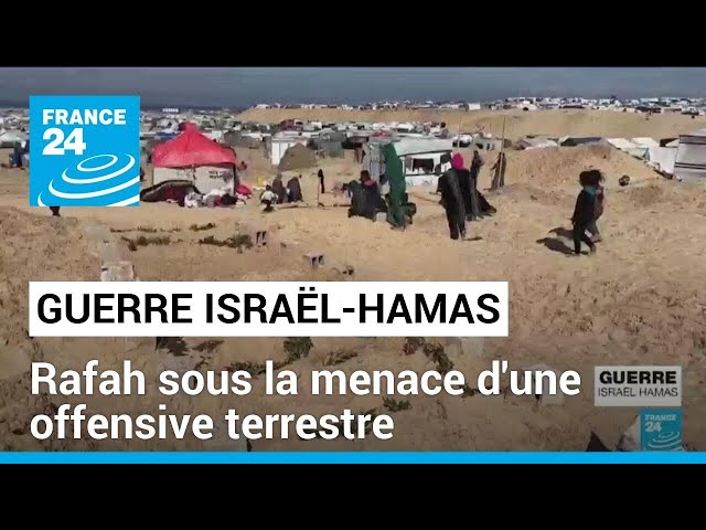 Rafah sous la menace d'une offensive israélienne • FRANCE 24