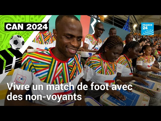 CAN 2024 : une tablette permet aux non-voyants de suivre les matches en direct • FRANCE 24