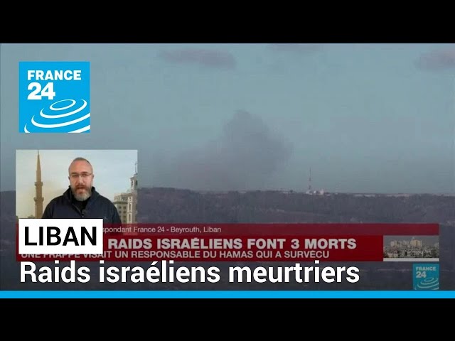 Liban : trois morts dans des raids israéliens, un responsable du Hamas blessé • FRANCE 24