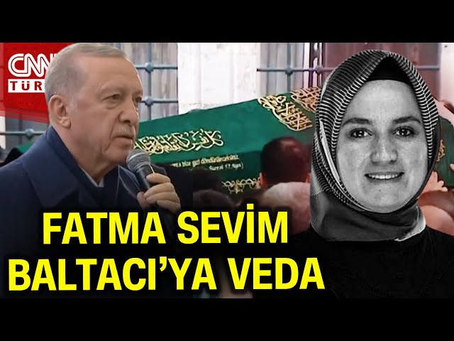 AK Partili Fatma Sevim Baltacı'ya Veda! Cumhurbaşkanı Erdoğan Cenaze Töreninde #Haber