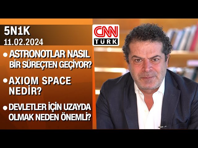 Astronotlar nasıl bir süreçten geçiyor? Axiom Space nedir?Uzayda olmak neden önemli?-5N1K 11.02.2024