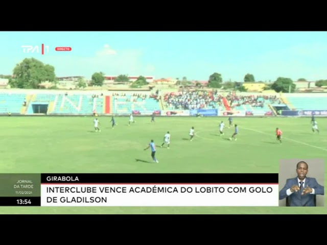 Girabola -  Interclube vence Académica do Lobito com golo de Gladilson