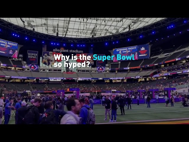 Why is the Super Bowl so hyped?