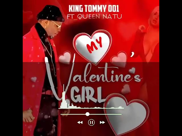 VALENTINE GIRL by KING TOMMY 001  FT QUEEN NATU