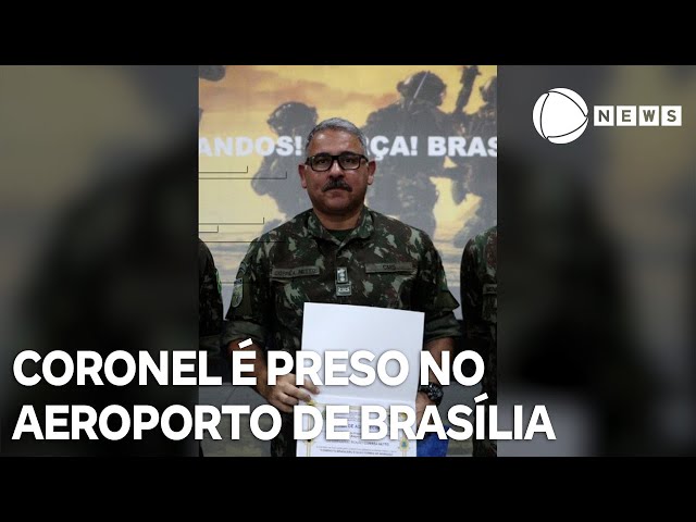 Coronel Bernardo Romão Correa Neto é preso no aeroporto de Brasília