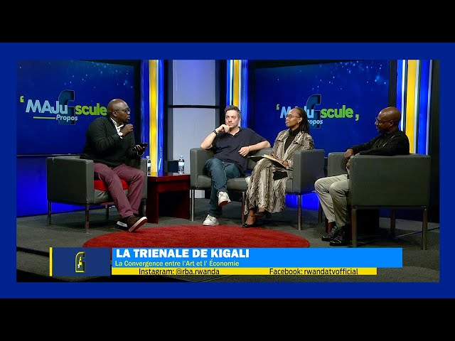 #MaujusculePropos: LA TRIENNALE DE KIGALI | La convergence entre l’Art et l’économie