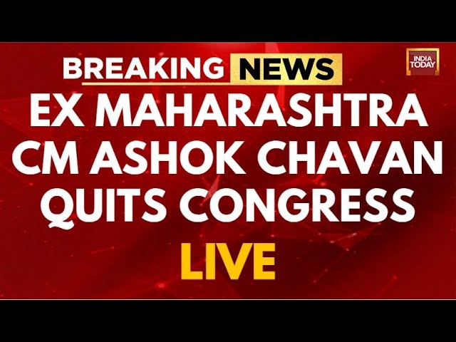 INDIA TODAY LIVE: Ex Maharashtra CM Ashok Chavan Quits Congress | Ashok Chavan Quits Congress LIVE