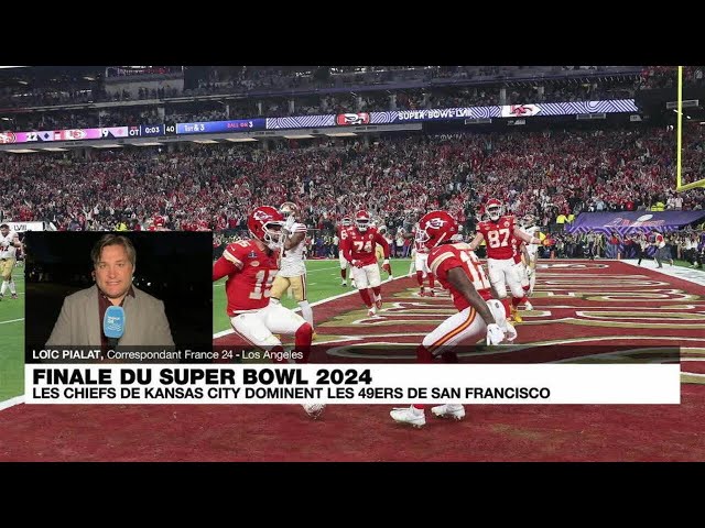 Les Kansas City Chiefs remportent un second Super Bowl d’affilée contre les 49ers • FRANCE 24