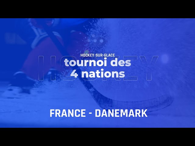 ⁣Hockey sur glace | Tournoi des 4 nations : France - Danemark - FINALE