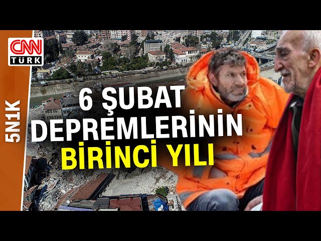 6 Şubat Depremlerinin Üzerinden Bir Yıl Geçti! Peki Ne Değişti?