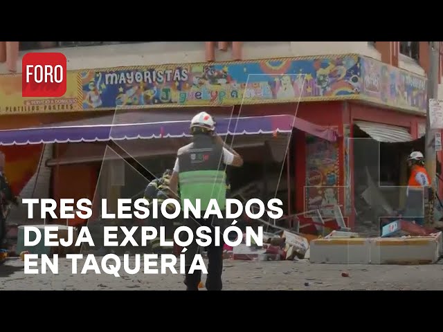 Explosión en taquería de Iztapalapa, Ciudad de México - Las Noticias