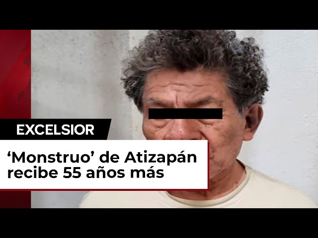 ‘Monstruo’ de Atizapán sin salida; recibe 55 años más por feminicidio