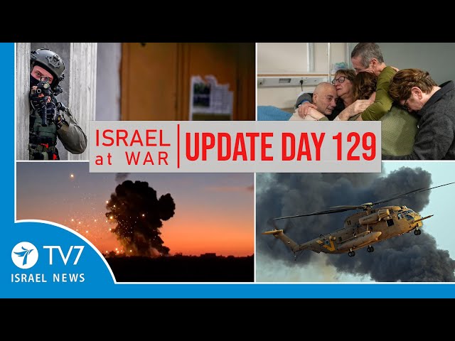 TV7 Israel News - Sword of Iron, Israel at War - Day 129 - UPDATE 12.02.24