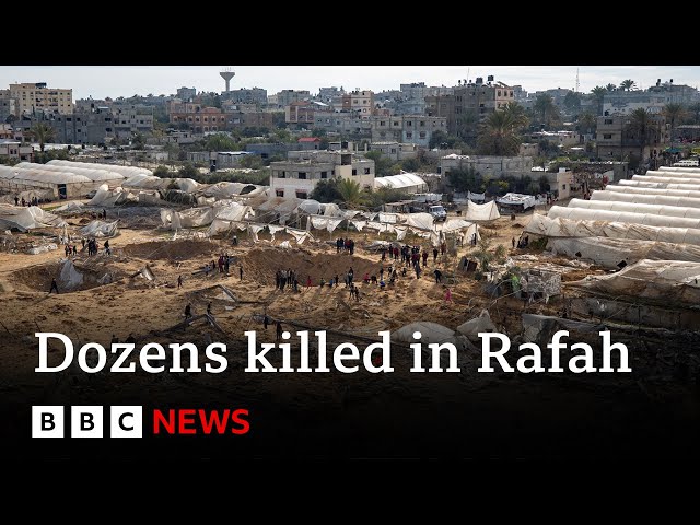 UK tells Israel to 'stop and think' about offensive in Rafah after deadly strikes - BBC Ne