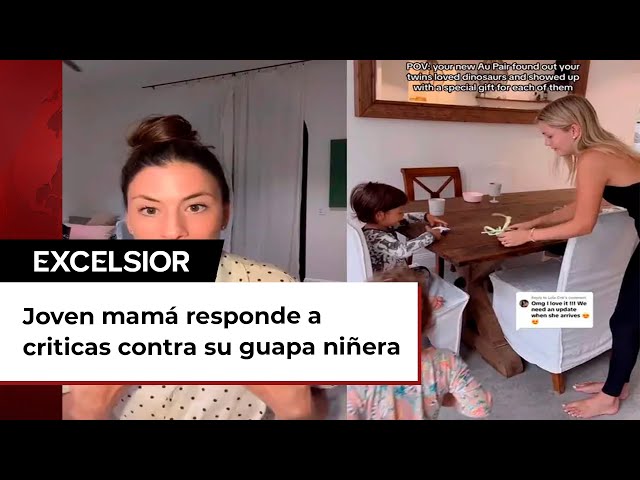 Joven mamá responde a criticas tras contratar a una guapa niñera