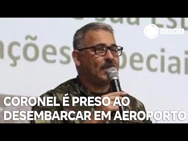 Coronel acusado de participar de plano golpista é preso ao desembarcar no aeroporto de Brasília