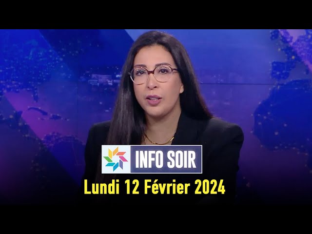 Info Soir : Lundi 12 Février 2024