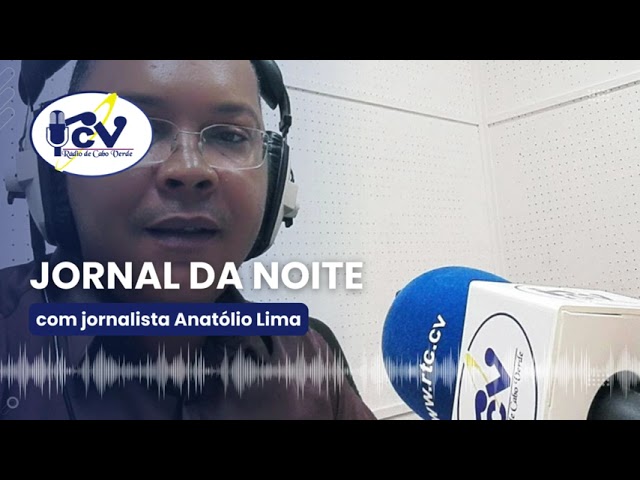 Jornal da Noite RCV com jornalista Anatólio Lima  - 12 fevereiro 2024