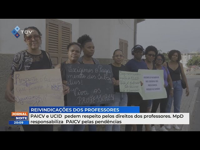 PAICV e UCID pedem respeito pelos direitos dos professores.MpD  responsabiliza PAICV pelas pendência