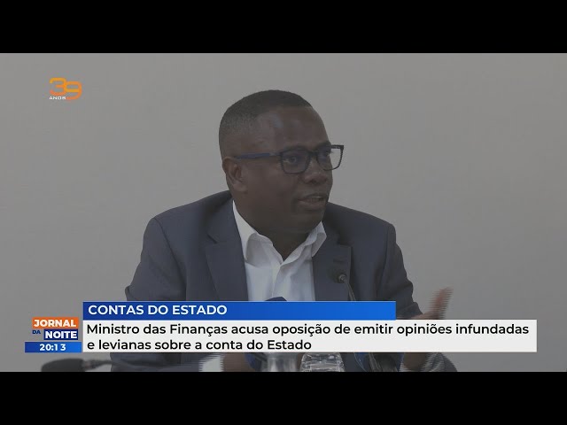 Ministro Finanças acusa oposição de emitir opiniões infundadas e levianas sobre a conta do Estado