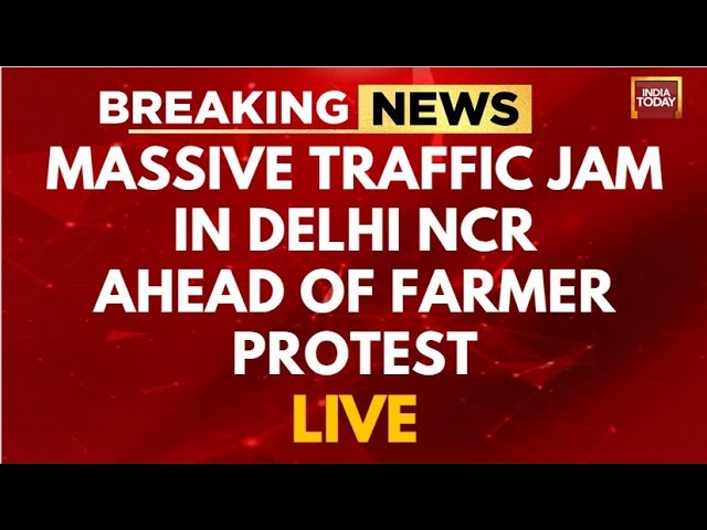 Farmer Protest LIVE News: Massive Traffic Jam In Delhi NCR Ahead Of Delhi Chalo Farmer Protest