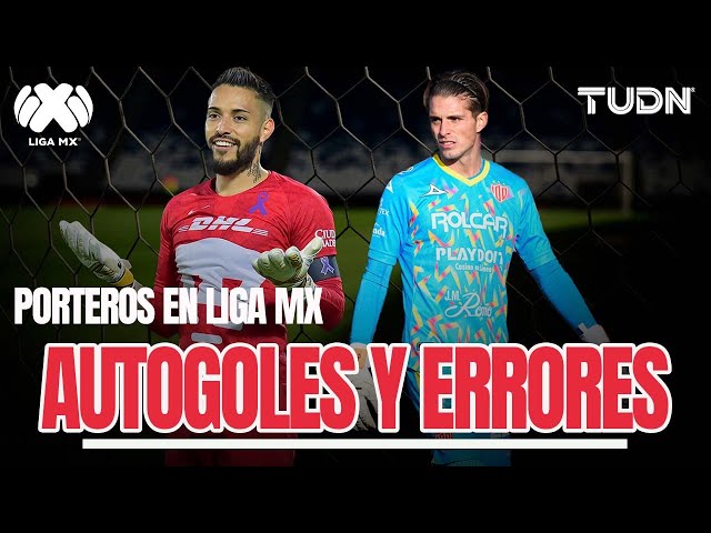 ¡COLECCIÓN INFAME! ❌ Grandes errores y AUTOGOLES de los porteros en la Liga MX | TUDN