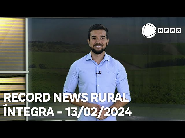 Record News Rural - 13/02/2024