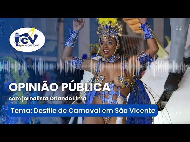 Opinião Pública 12 de fevereiro de 2024: Desfile de Carnaval em São Vicente