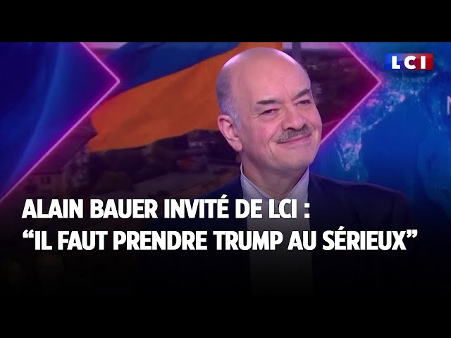 Alain Bauer : "Il faut prendre Trump au sérieux"