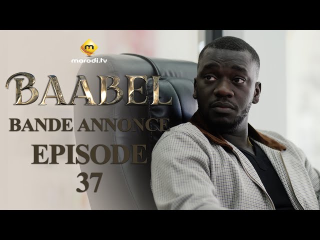 Série - Baabel - Saison 1 - Episode 37 - Bande annonce