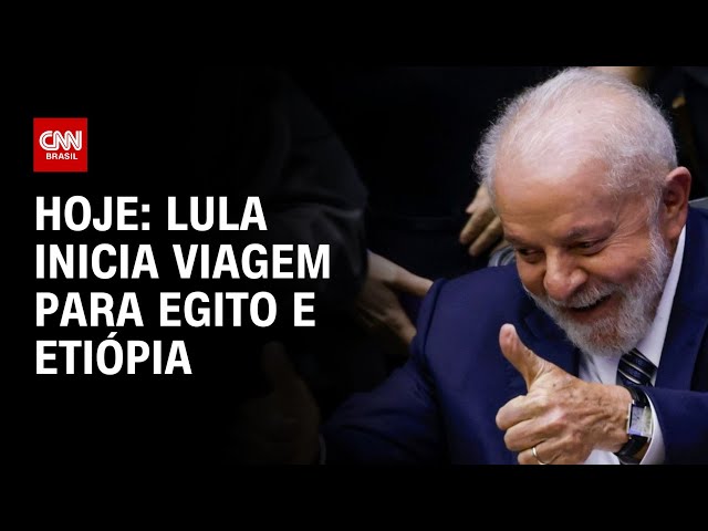 Hoje: Lula inicia viagem para Egito e Etiópia | CNN NOVO DIA