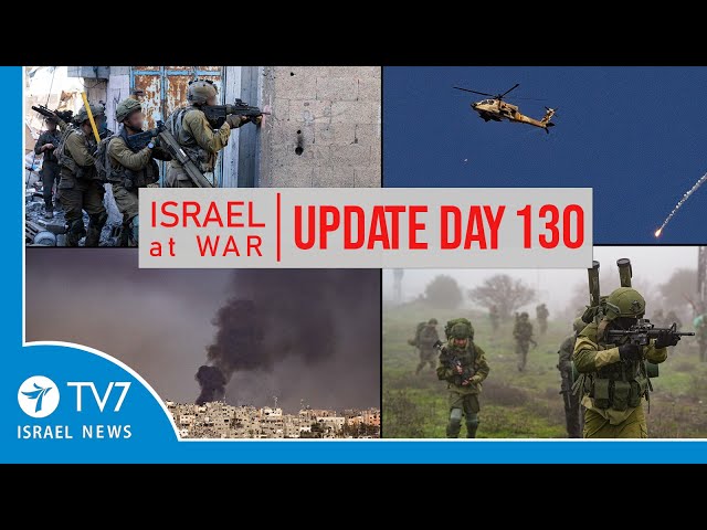 TV7 Israel News - Sword of Iron, Israel at War - Day 130 - UPDATE 13.02.24