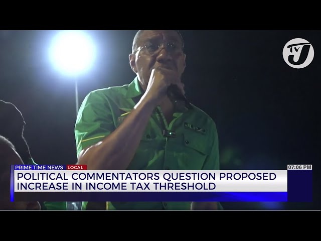 Political Commentators Question Proposed Increase in Income Tax Threshold | TVJ