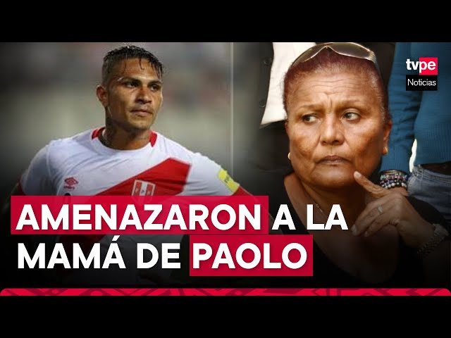 Paolo Guerrero: madre del ‘Depredador’ fue amenazada, reveló César Acuña