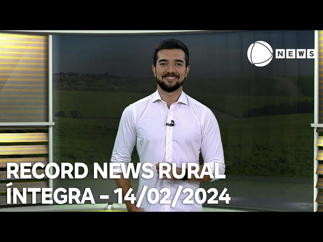 Record News Rural - 14/02/2024