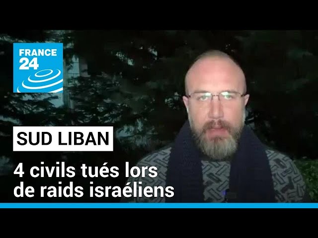 Raids israéliens sur le sud Liban : 4 civils tués • FRANCE 24