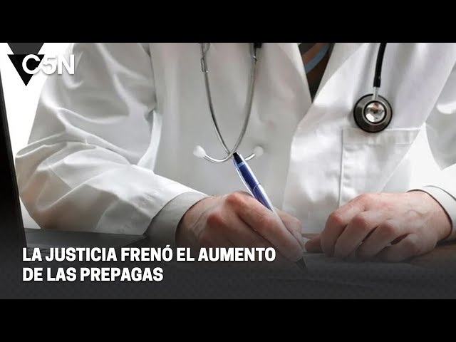 La JUSTICIA FRENÓ el AUMENTO de las PREPAGAS