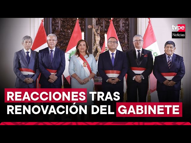 Autoridades se pronuncian tras cambios en el Gabinete Ministerial