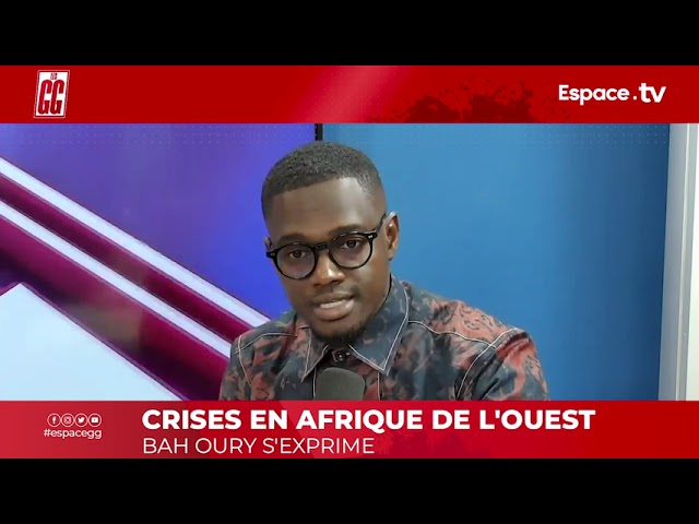 OK CRISES EN AFRIQUE DE L'OUEST BAH OURY S'EXPRIME