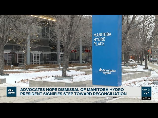 Advocates hoping Manitoba Hydro shakeup leads to greater reconciliation