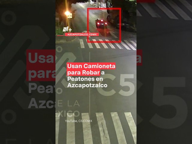 Usan camioneta para robar a peatones en Azcapotzalco - N+ #Shorts