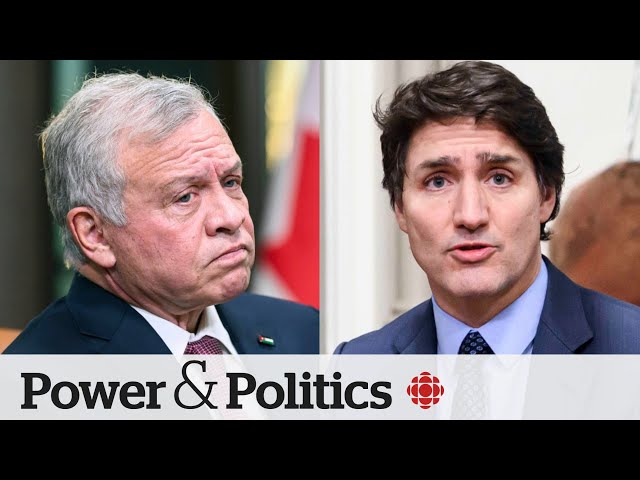 King of Jordan meets with Trudeau to discuss Israel-Hamas war | Power & Politics