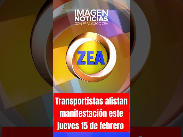 #Transportistas alistan manifestación este jueves 15 de febrero | Shorts | Zea