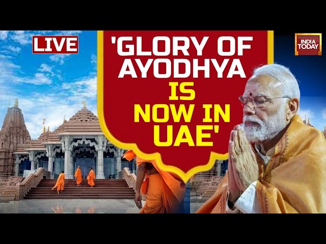 Abu Dhabi Temple Inauguration LIVE | PM Modi Speech LIVE | India Today LIVE | India -Abu Dhabi News